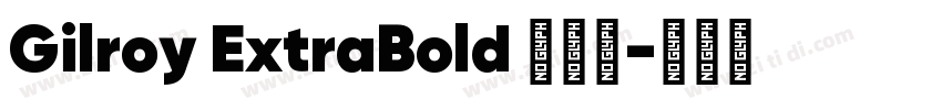 Gilroy ExtraBold 超粗体字体转换